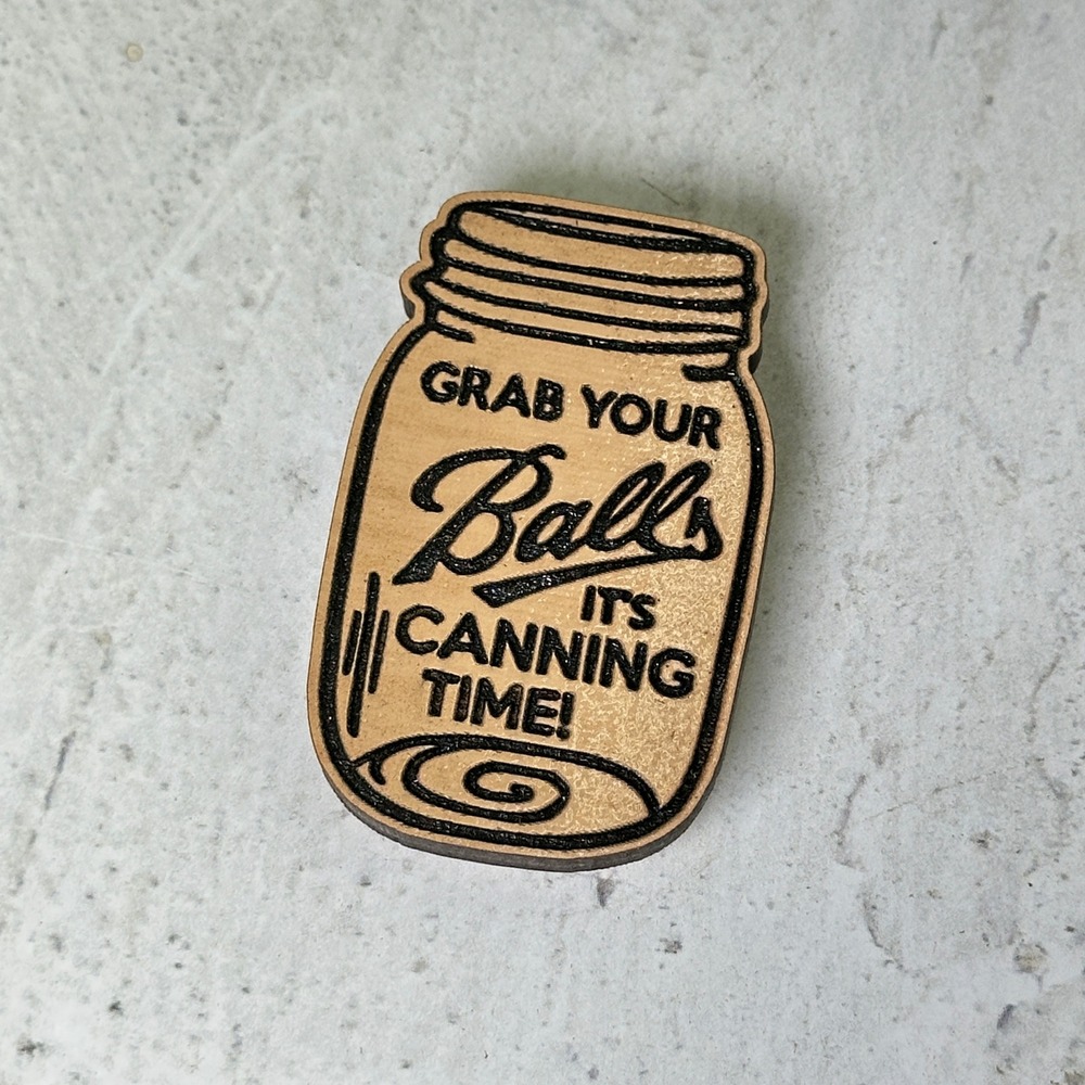 Funny‎ Grab Your Balls It's Canning Time Handmade Mason Jar Refrigerator Magnet